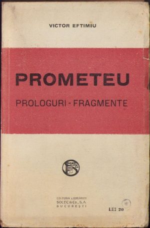 Prometeu. Prologuri. Fragmente de Victor Eftimiu, 1923, Editura Librăriei "Socec & Co.", București