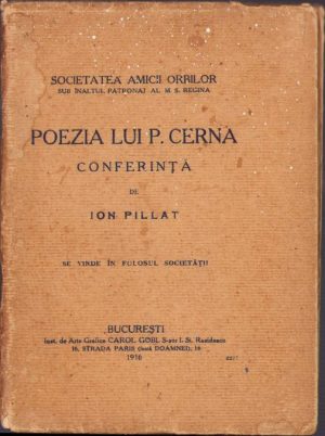 Poezia lui P. Cerna. Conferință de Ion Pillat în folosul Societății "Amicii orbilor", Institutul de arte grafice Carol Göbl, București, 1916