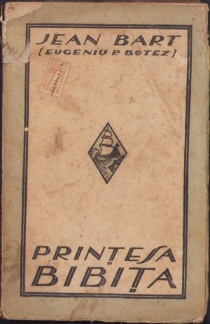 Prințesa Bibița de Jean Bart (Eugeniu P. Botez), 1923, Tipografia "Răsăritul", București