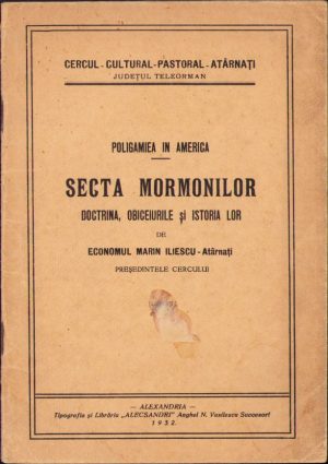 Poligamiea în America. Secta mormonilor. Doctrina, obiceiurile și istoria lor de M. Iliescu, 1932, Alexandria, Tipografia și Librăria "Alecsandri"