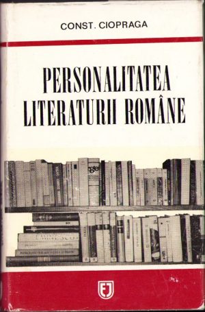 Personalitatea culturii române de Const. Ciopraga, 1973