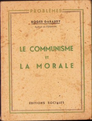 Le communisme et la morale de Roger Garaudy, 1947, Paris