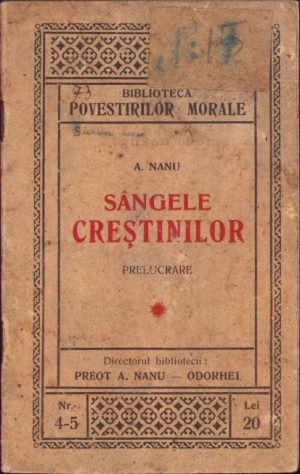 Sângele creștinilor de A. Nanu, Tipografia "Minerva", Odorhei, fără an