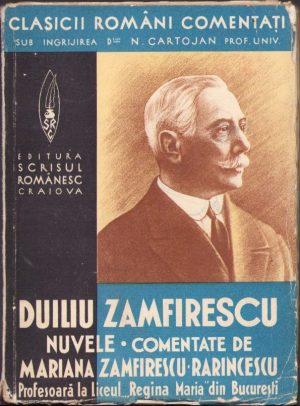 Duiliu Zamfirescu. Nuvele comentate de Mariana Zamfirescu-Rarincescu, 1939, ediția I, Editura "Scrisul Românesc", Craiova