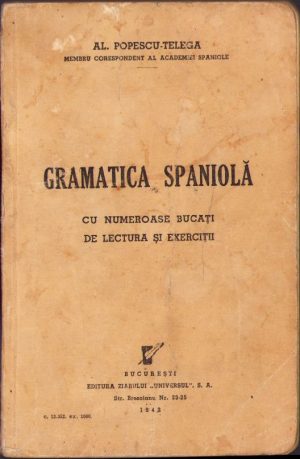 Gramatica spaniolă cu numeroase bucăți de lectură și exerciții de Popescu-Telega, 1942
