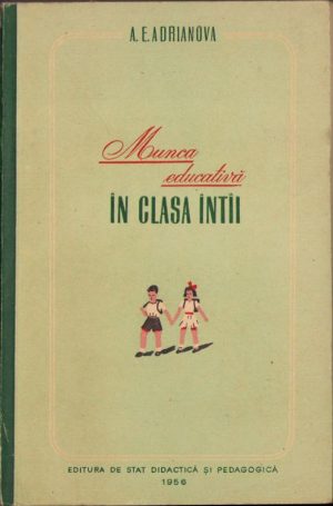 Munca educativă în clasa întâi de A. E. Adrianova, 1956