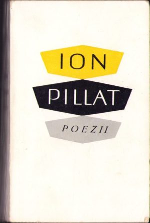 Ion Pillat. Poezii, antologie și prefață de Aurel Rău, 1965, Editura pentru literatură