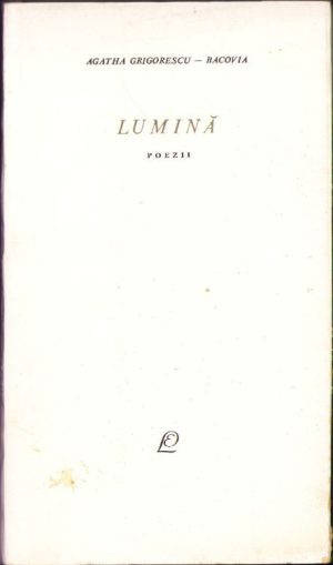 Lumină. Poezii de Agatha Grigorescu-Bacovia, 1965