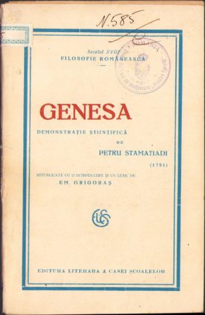 Genesa. Demonstrație științifică de Petru Stamatiadi (1791), republicată de Em. Grigoraș, 1925, Editura literară a Casei Școalelor, București