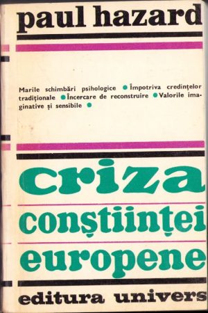 Criza conștiinței europene 1680-1715 de Paul Hazard, 1973