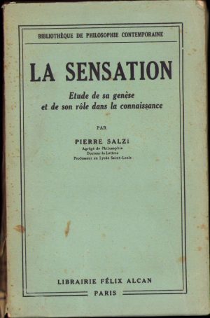 La sensation. Etude de sa genese et de son role dans la connaissance de Pierre Salzi, 1934