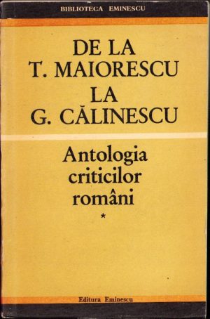 De la T. Maiorescu la G. Călinescu. Antologia criticilor români de Eugen Simion, volumul I, 1971