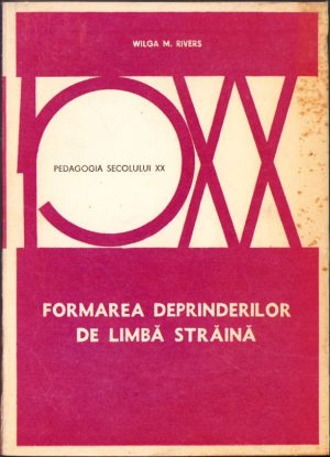 Formarea deprinderilor de limbă străină de Wilga Rivers, 1977
