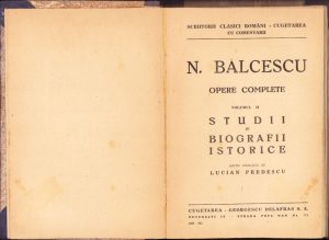 Nicolae Bălcescu, Opere complete, volumul II, Studii și biografii istorice, ediție îngrijită de Lucian Predescu, 1944, București