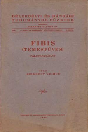 Fibiș (Temesfüves) falutanulmány de Szikrény Vilmos, 1941