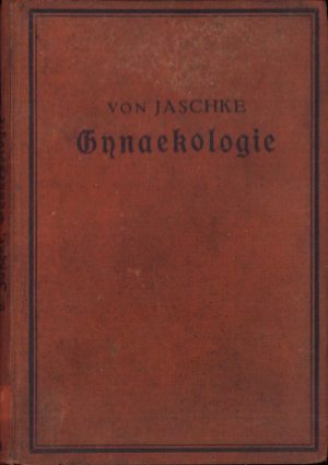 Gynaekologie de Rudolf Theodor von Jaschke, 1929, Leipzig, cu ștampilă dr. Wilk și librărie Mediaș