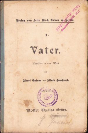 Vater - Komödie in 4 Akten de Albert Guinon și Alfred Bonchinet, cu ștampilă Landestheater der Deutschen Volksgruppe in Rümänien
