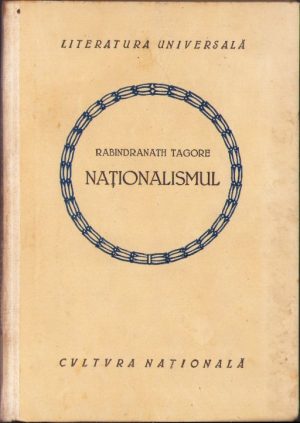 Naționalismul de Rabindranath Tagore, 1922, Editura "Cultura Națională", București