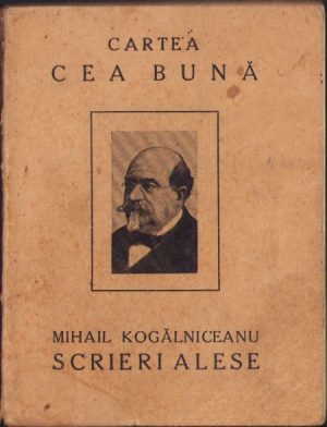 Mihail Kogălniceanu, Scrieri alese - colecție îngrijită de Sextil Pușcariu, 1924