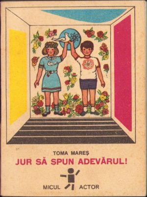 Jur să spun adevărul. Teatru pionieresc de Toma Mareș, 1985