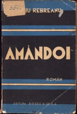 Amândoi de Liviu Rebreanu, 1940, ediția I, Editura Socec, București