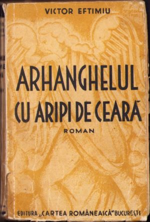 Arhanghelul cu aripi de ceară de Victor Eftimiu, ediția I, 1934