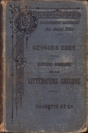 Historie sommaire de la litterature greque par Georges Edet, 1887