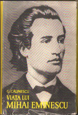 Viața lui Mihai Eminescu de George Călinescu, 1966