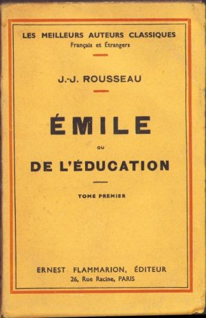 Emile ou de l'education par J.-J. Rouseau volumul I, 1937, Paris