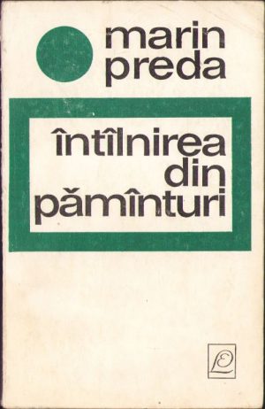 Întâlnirea din pământuri de Marin Preda, 1968
