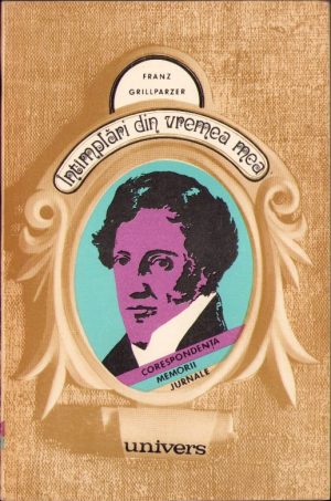 Întâmplări din vremea mea de Franz Grillparzer, 1976