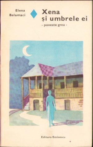 Xena și umbrele ei - poveste grea - de Elena Balamaci, 1981