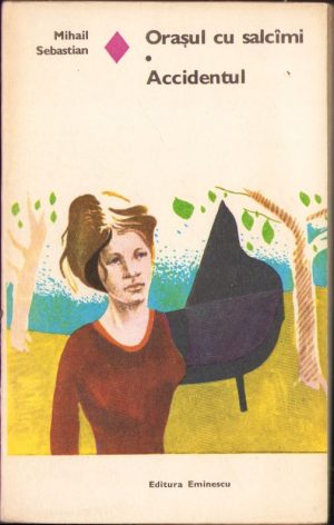 Orașul cu salcâmi - Accidentul de Mihail Sebastian, 1974