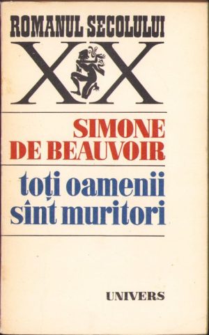 Toți oamenii sunt muritori de Simone de Beauvoir, 1976