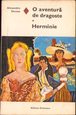 O aventură de dragoste, Herminie de Alexandre Dumas, 1972