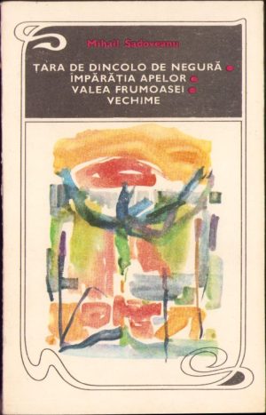 Țara de dincolo de negură, Împărăția apelor, Valea Frumoasei, Vechime de Mihail Sadoveanu, 1971