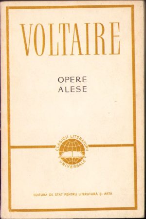 Voltaire, Opere alese, volumul I, Bastilia, Henriada, Brutus, Istoria lui Carol al XII-lea, Scrisori filozofice, Tratat de metafizică, 1957