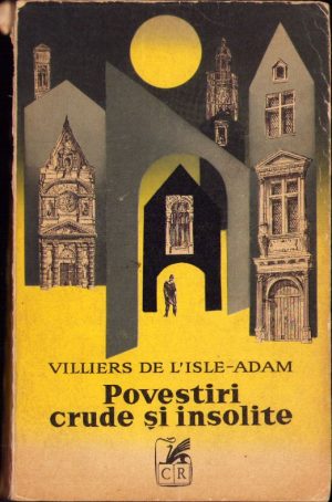 Povestiri crude și insolite de Villiers de L’Isle-Adam, 1973