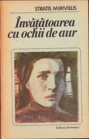 Învățătoarea cu ochii de aur de Stratis Mirivillis, 1988