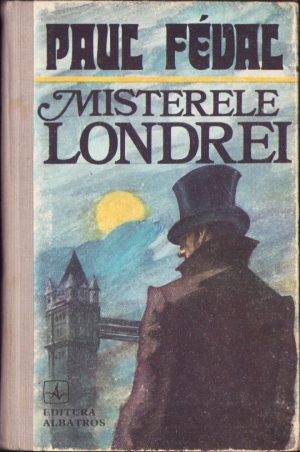 Misterele Londrei de Paul Feval, volumul I și II, 1977