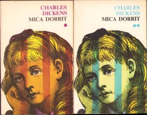 Mica Dorrit de Charles Dickens, volumul I și II, 1975