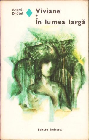 Viviane, În lumea largă de André Dhotel, 1979