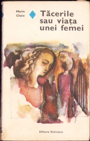 Tăcerile sau viața unei femei de Marie Chaix, 1978