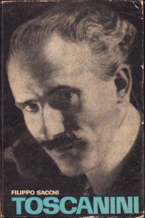 Toscanini, un secol de muzică de Filippo Sacchi, 1967