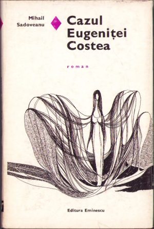 Cazul Eugeniței Costea de Mihail Sadoveanu, 1970
