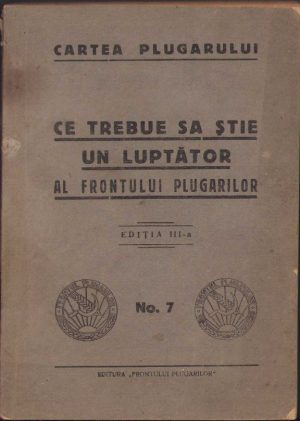Ce trebue să știe un luptător al Frontului Plugarilor, fără an, editura Frontului Plugarilor