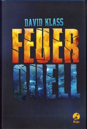 Feuer Quell von David Klass, 2007