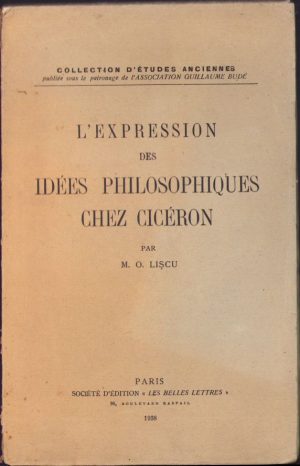 L'expression des idees philosophiques chez Ciceron de M. O. Lișcu, 1938