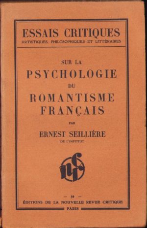 Psychologie du romantisme francais par Ernest Seilliere, 1933