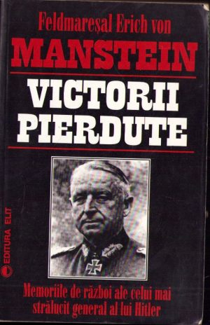 Feldmareșal Erich von Manstein. Victorii pierdute